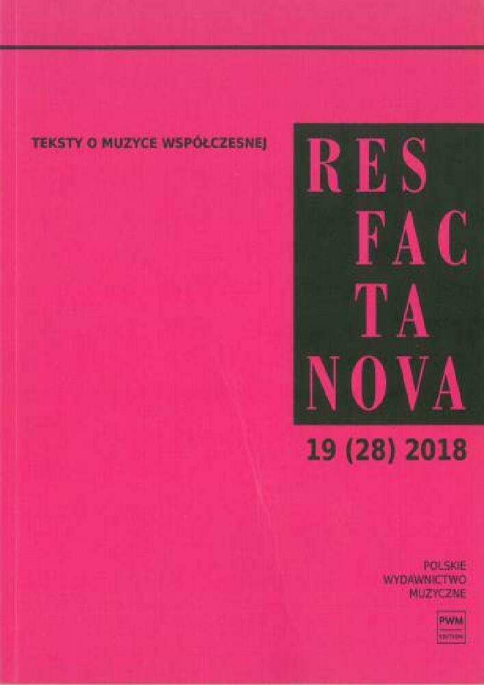 Obraz okładki z napisem "Res Facta Nova. Teksty o muzyce współczesnej" 19 (28) 2018